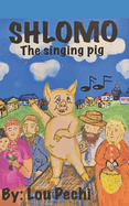 SHLOMO The Singing Pig