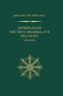 Shobogenzo: The True Dharma-Eye Treasury, Volume 1 - Nishijima, Gudo Wafu (Translated by), and Cross, Chodo (Translated by)