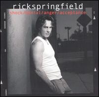 Shock/Denial/Anger/Acceptance - Rick Springfield