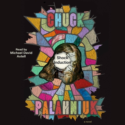 Shock Induction - Palahniuk, Chuck, and Axtell, Michael David (Read by)