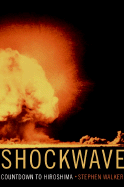 Shockwave: Countdown to Hiroshima - Walker, Stephen