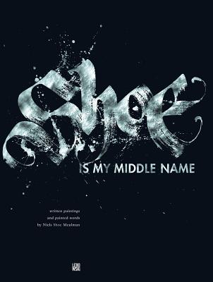 Shoe Is My Middle Name: Written Paintings and Painted Words - Meulman, Niels Shoe