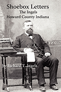 Shoebox Letters: The Ingels in Howard County Indiana