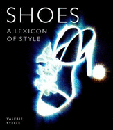 Shoes: A Lexicon of Style - Steele, Valerie