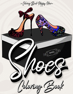 Shoes Coloring Book: Women Coloring Book Featuring High Heels And Vintage Shoes Fashion - Mandala Style - A Detailed Coloring Book for Adults And Kids