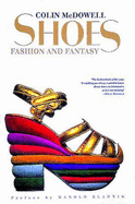Shoes: Fashion and Fantasy - McDowell, Colin