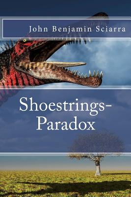Shoestrings-Paradox - Sciarra, John Benjamin