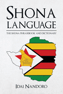 Shona Language: The Shona Phrasebook and Dictionary