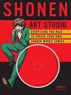 Shonen Art Studio: Everything You Need to Create Your Own Shonen Manga Comics