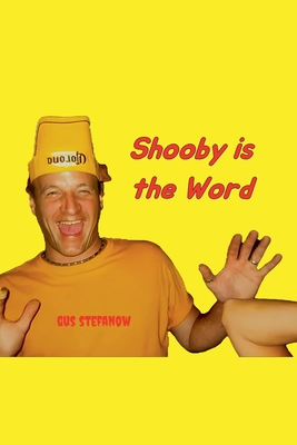 Shooby is the Word - Stefanow, Gus