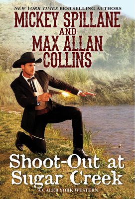 Shoot-Out at Sugar Creek - Spillane, Mickey, and Collins, Max Allan
