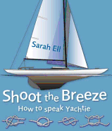 Shoot the Breeze: How to Speak Yachtie