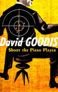 Shoot the Piano Player - Goodis, David