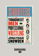 Shooters: The Toughest Men in Professional Wrestling