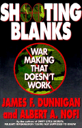 Shooting Blanks: War Making That Doesn't Work - Dunnigan, James F, and Nofi, Albert A