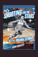 Shooting for the Stars: The Story of Breanna Stewart