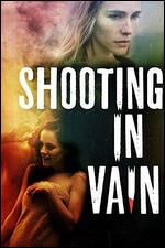 Shooting in Vain - Jared Januschka