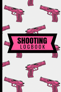 Shooting Logbook: Journal for your shooting sessions - notebook 110 pages 6"x9" - Write down the features and the results of your session