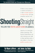 Shooting Straight: Telling the Truth about Guns in America