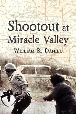 Shootout at Miracle Valley - Daniel, William R