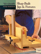 Shop-Built Jigs & Fixtures - Woodsmith Magazine