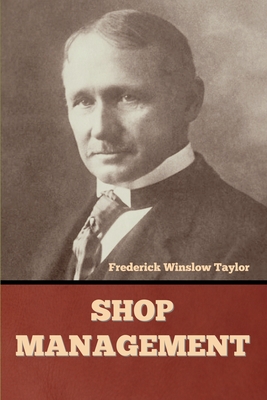 Shop Management - Taylor, Frederick Winslow
