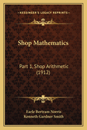 Shop Mathematics: Part 1, Shop Arithmetic (1912)