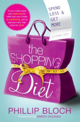 Shopping Diet: Spend Less and Get More - Bloch, Phillip