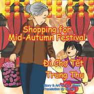 Shopping for Mid-Autumn Festival (i Ch&#7907; T&#7871;t Trung Thu): Bilingual-English and Vietnamese