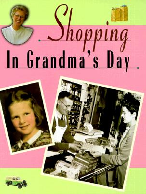 Shopping in Grandma's Day - Weber, Valerie J, and Crawford, Beverly, Professor