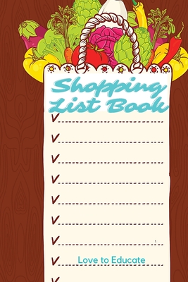 Shopping List Book - Beautiful Log Book for Shopping - Love to Educate