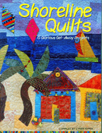 Shoreline Quilts: 15 Glorious Get-Away Projects