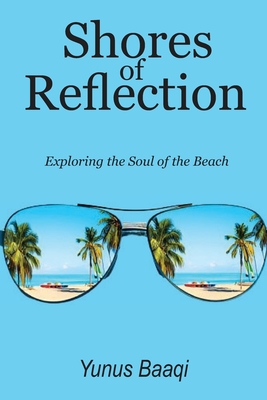 Shores of Reflection: Exploring the Soul of the Beach - Baaqi, Yunus