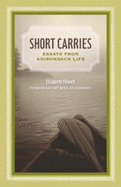 Short Carries: Essays from Adirondack Life - Folwell, Elizabeth