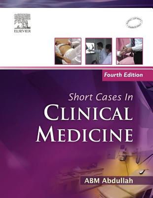 Short Cases in Clinical Medicine - Abdullah, A B M