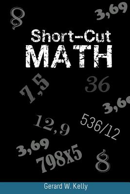 Short-Cut Math - Kelly, Gerard W