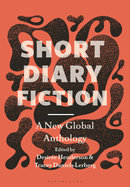 Short Diary Fiction: A New Global Anthology