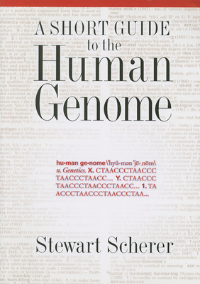 Short Guide to the Human Genome, a PB - Scherer, Stewart (Editor)