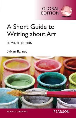 Short Guide to Writing About Art, A, Global Edition - Barnet, Sylvan