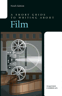 Short Guide to Writing about Film Plus Mylab Writing Without Pearson Etext -- Access Card Package