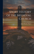 Short History of the Medieval Church