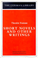 Short Novels and Other Writings: Theodor Fontane - Fontane, Theodor, and Gay, Peter (Foreword by), and Demetz, Peter (Editor)