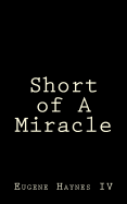 Short of a Miracle