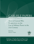 Short of General War: Perspectives on the Use of Military Power in the 21st Century