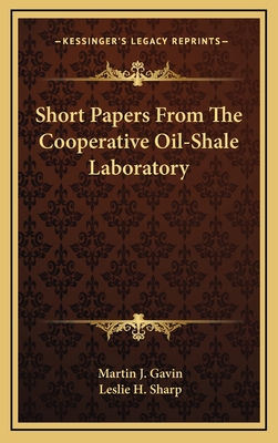 Short Papers from the Cooperative Oil-Shale Laboratory - Gavin, Martin Joseph