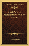 Short Plays by Representative Authors (1920)