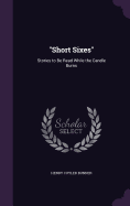 "Short Sixes": Stories to Be Read While the Candle Burns