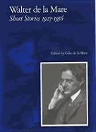 Short Stories, 1927-1956 - de La Mare, Walter, and De La Mare, Giles (Editor)