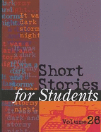 Short Stories for Students: Presenting Analysis, Context & Criticism on Commonly Studied Short Stories