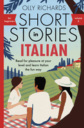 Short Stories in Italian for Beginners - Volume 2: Read for pleasure at your level, expand your vocabulary and learn Italian the fun way with Teach Yourself Graded Readers